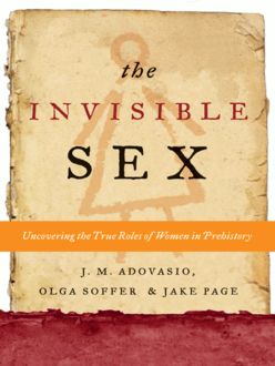 The Invisible Sex, Jake Page, J.M. Adovasio, Olga Soffer