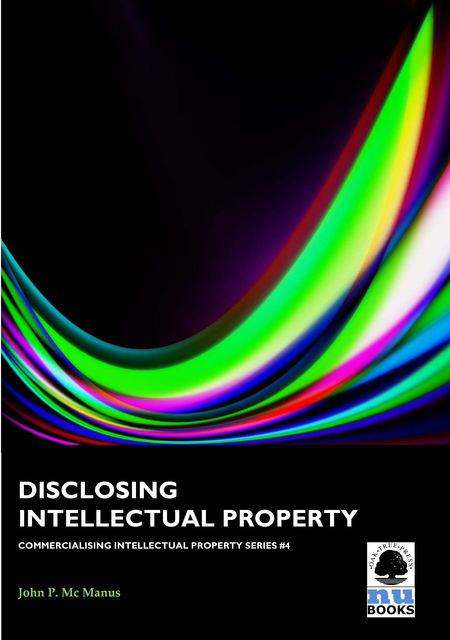 Disclosing Intellectual Property, John P Mc Manus
