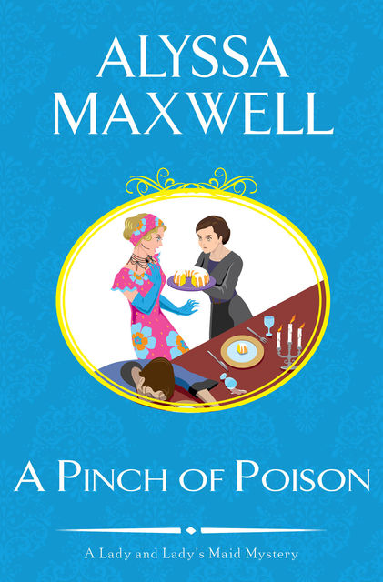 A Pinch of Poison, Alyssa Maxwell