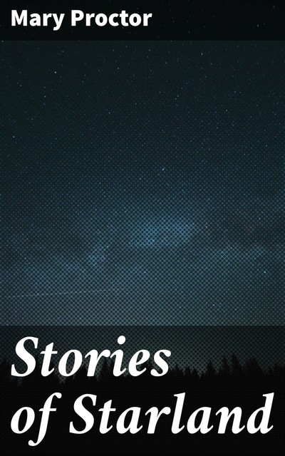 Stories of Starland, Mary Proctor