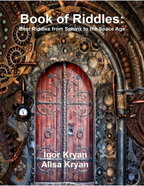 Book of Riddles: Best Riddles from Sphinx to the Space Age, Igor Kryan, Alisa Kryan