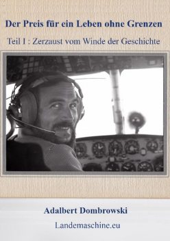 Der Preis für ein Leben ohne Grenzen – Teil I, Adalbert Dombrowski