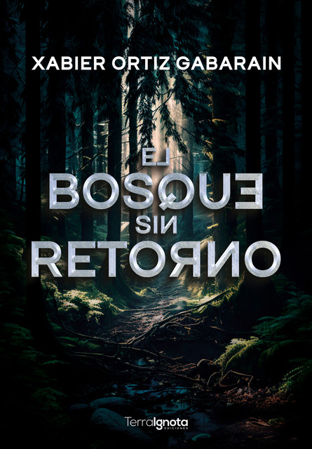 El bosque sin retorno, Xabier Ortiz