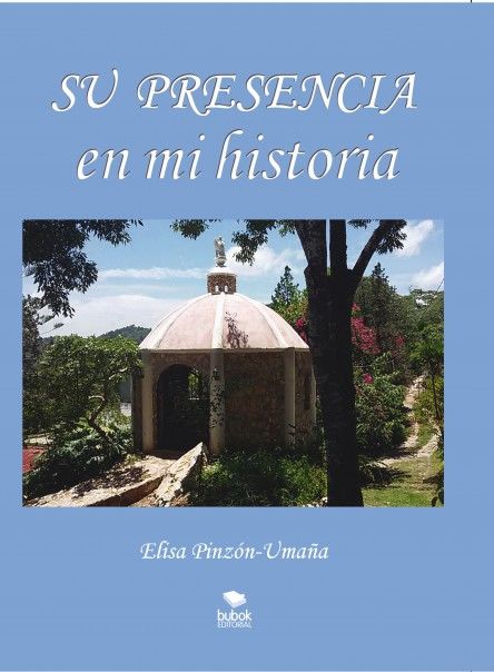 Su presencia en mi historia, Elisa Pinzón-Umaña