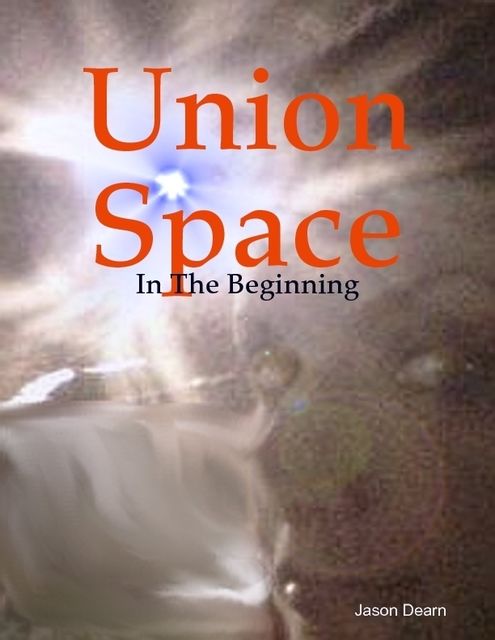 Union Space: In the Beginning, Jason Dearn