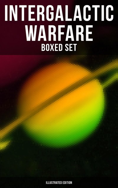 Intergalactic Warfare – Boxed Set (Illustrated Edition), Poul Anderson, Clifford Simak, Ray Bradbury, Leigh Brackett, Jerome Bixby, Knight Damon