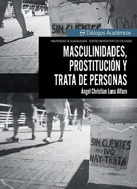 Masculinidades, prostitución y trata de personas, Ángel Christian Luna Alfaro