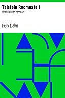 Taistelu Roomasta I Historiallinen romaani, Felix Dahn