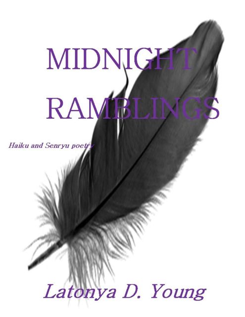 Midnight Ramblings, Latonya D.Young