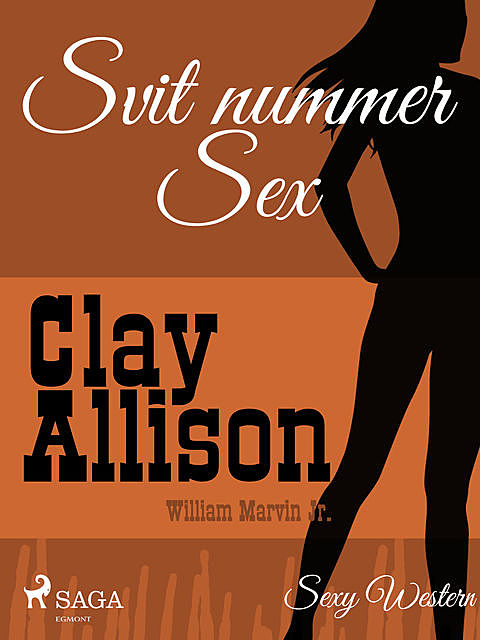 Svit nummer Sex, William Marvin Jr., Clay Allison
