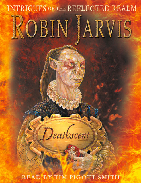 Deathscent: Intrigues of the Reflected Realm, Robin Jarvis