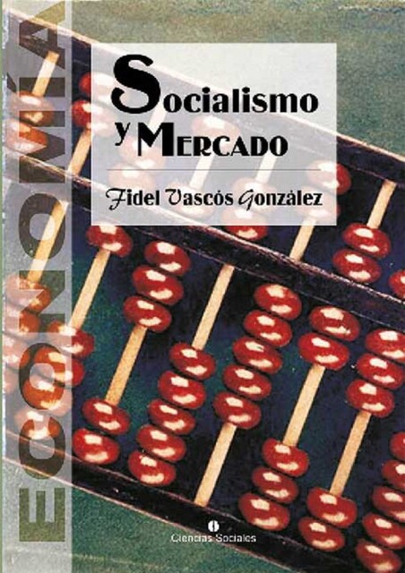 Socialismo y mercado, Fidel Vascós González