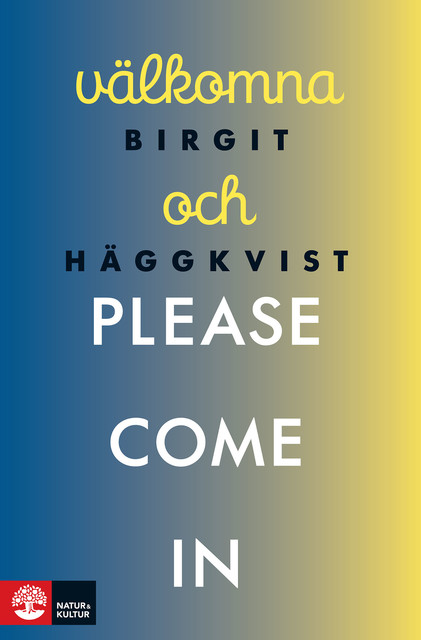 Välkomna och please come in, Birgit Häggkvist
