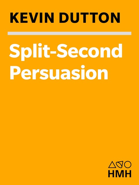 Split-Second Persuasion, Kevin Dutton