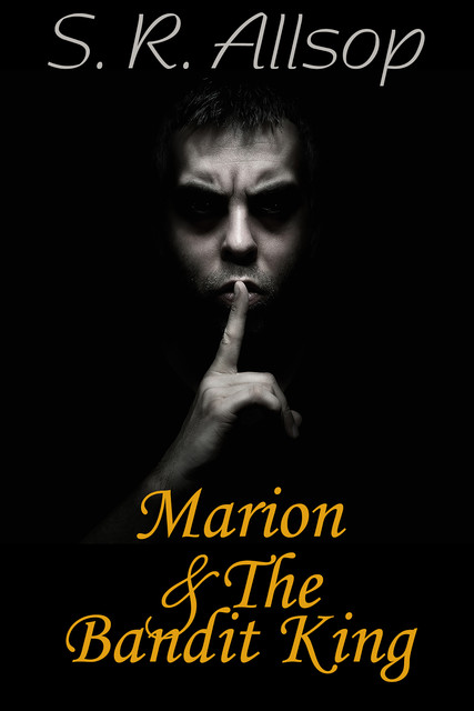 Marion & The Bandit King, S.R. Allsop