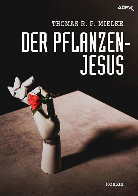 DER PFLANZEN-JESUS, Thomas R.P. Mielke