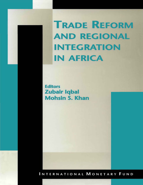 Trade Reform and Regional Integration in Africa, Zubair Iqbal, Mohsin Khan