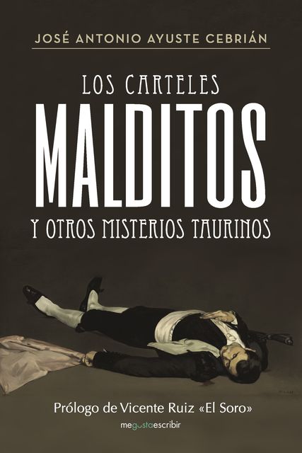 Los carteles malditos y otros misterios taurinos, José Antonio Ayuste Cebrián