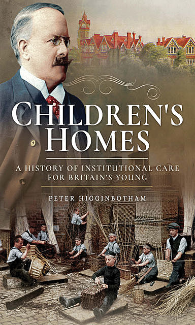 Children's Homes, Peter Higginbotham