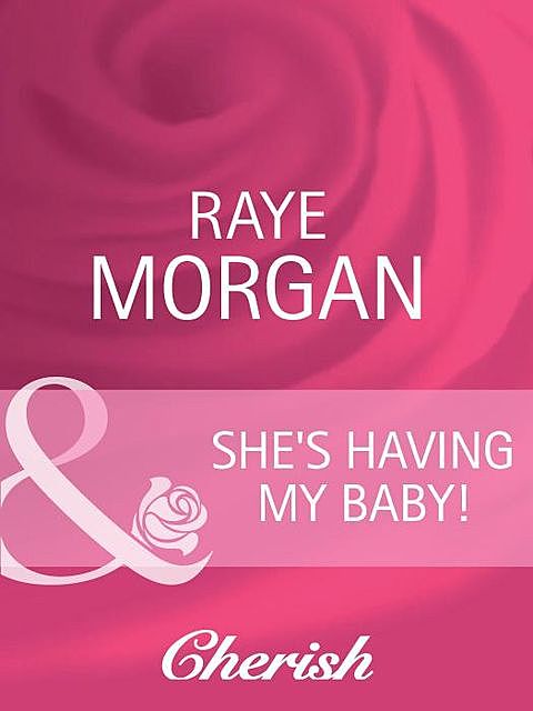 She's Having My Baby, Raye Morgan
