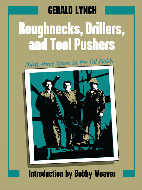 Roughnecks, Drillers, and Tool Pushers, Gerald Lynch