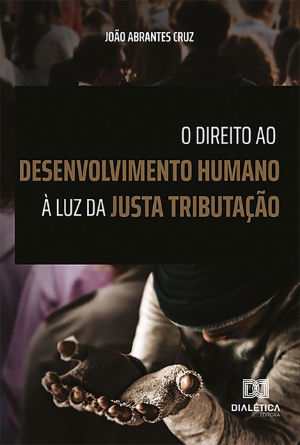 O Direito ao Desenvolvimento Humano à Luz da Justa Tributação, Joao Cruz
