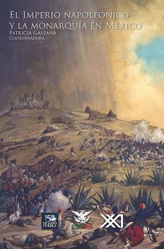 El imperio napoleónico y la monarquía en México, Patricia Galeana