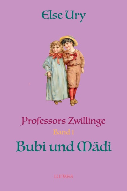 Professors Zwillinge – Bubi und Mädi, Else Ury
