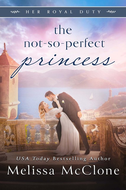 The Not-So-Perfect Princess, Melissa Mcclone