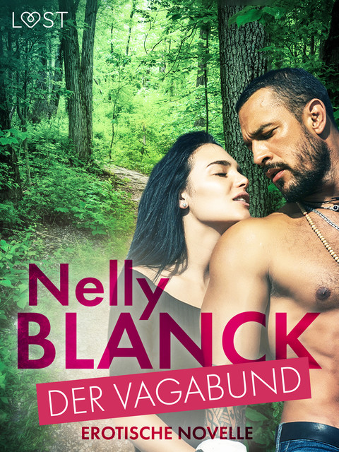 Der Vagabund – Erotische Novelle, Nelly Blanck