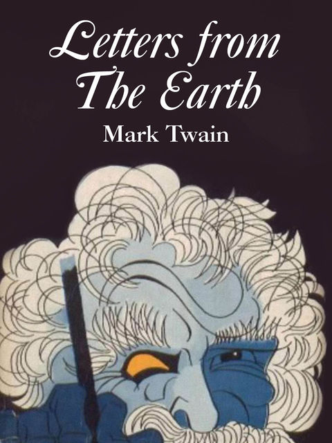 Letters from the Earth, Mark Twain