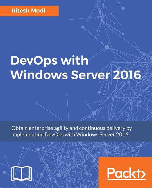 DevOps with Windows Server 2016, Ritesh Modi