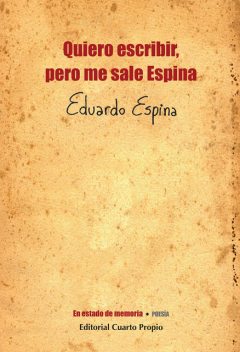 Quiero escribir, pero me sale Espina, Eduardo Espina