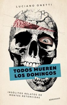 Todos mueren los domingos, Luciano Onetti