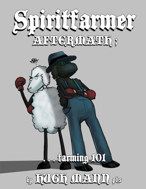 Spiritfarmer Aftermath;… Farming 101, HughMann