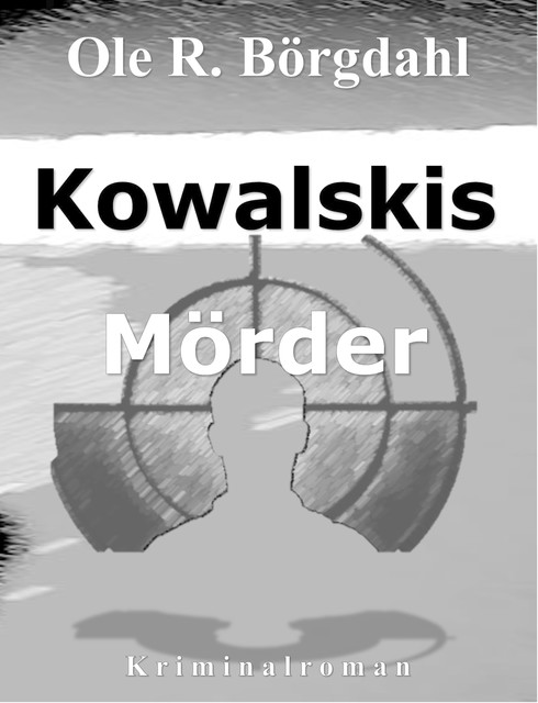 Kowalskis Mörder, Ole R. Börgdahl