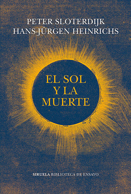 El Sol y la muerte, Peter Sloterdijk, Hans-Jürgen Heinrichs