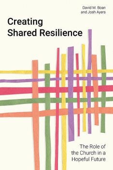 Creating Shared Resilience, David M. Boan, Josh Ayers