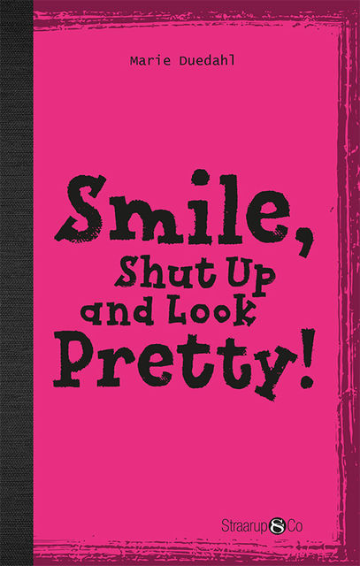 Smile, shut up and be pretty, Marie Duedahl