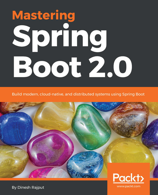Mastering Spring Boot 2.0, Dinesh Rajput