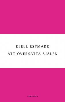 Att översätta själen, Kjell Espmark