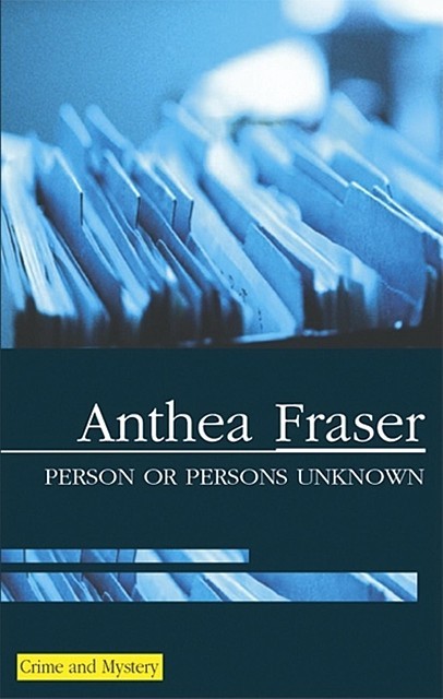 Person or Persons Unknown, Anthea Fraser