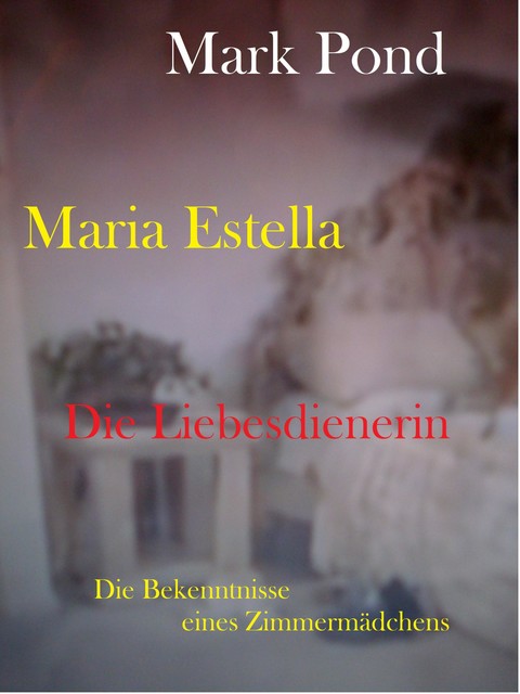 Maria Estella – Die Liebesdienerin, Mark Pond