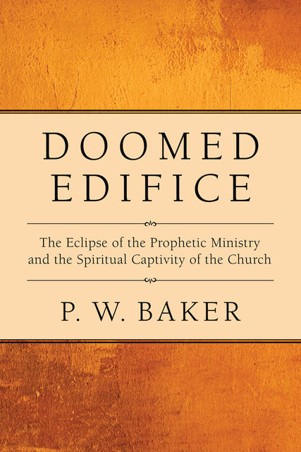 Doomed Edifice, P.W. Baker