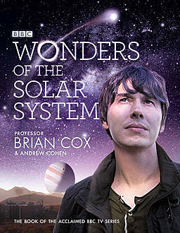Wonders of the Solar System Text Only, Brian Cox, Andrew Cohen