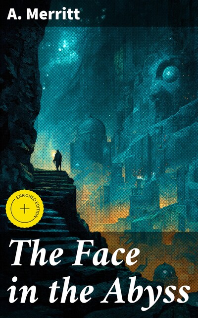 The Face in the Abyss, A.Merritt