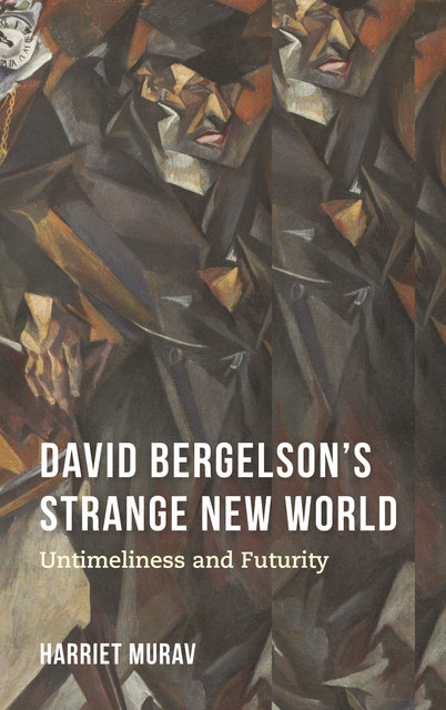 David Bergelson's Strange New World, Harriet Murav