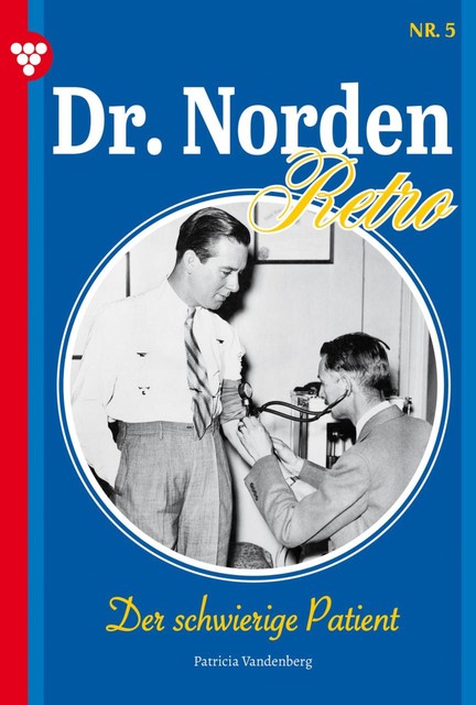 Dr. Norden Bestseller 5 – Arztroman, Patricia Vandenberg
