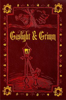 Gaslight & Grimm, Jody Lynn Nye, Danielle Ackley-McPhail, Gail Z. Martin