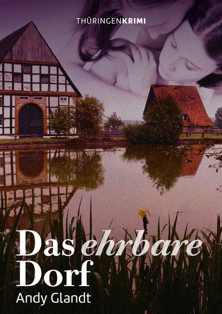 Das ehrbare Dorf, Andy Glandt